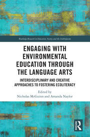 Engaging with Environmental Education through the Language Arts: Interdisciplinary and Creative Approaches to Fostering Ecoliteracy book cover