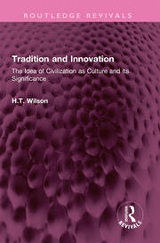 Tradition and Innovation: The Idea of Civilization as Culture and Its Significance book cover