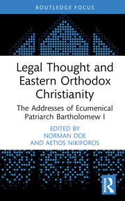 Legal Thought and Eastern Orthodox Christianity: The Addresses of Ecumenical Patriarch Bartholomew I book cover