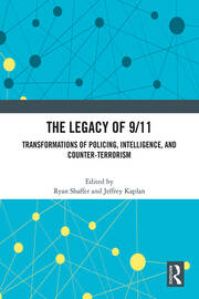 The Legacy of 9/11: Transformations of Policing, Intelligence, and Counter-Terrorism book cover