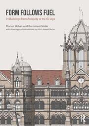Form Follows Fuel: 14 Buildings from Antiquity to the Oil Age book cover