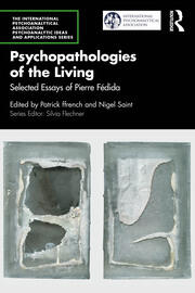 Psychopathologies of the Living: Selected Essays of Pierre Fédida book cover