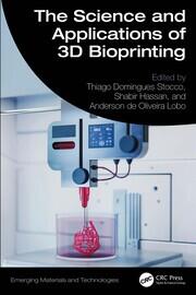 The Science and Applications of 3D Bioprinting book cover