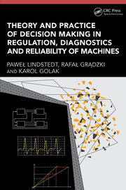 Theory and Practice of Decision Making in Regulation, Diagnostics and Reliability of Machines book cover