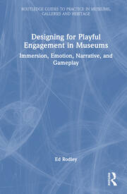 Designing for Playful Engagement in Museums: Immersion, Emotion, Narrative, and Gameplay book cover