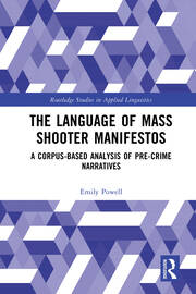 The Language of Mass Shooter Manifestos: A Corpus-Based Analysis of Pre-Crime Narratives book cover