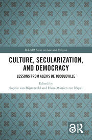 Culture, Secularization, and Democracy: Lessons from Alexis de Tocqueville book cover