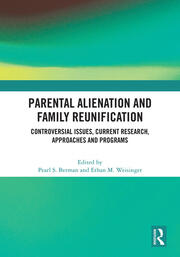 Parental Alienation and Family Reunification: Controversial Issues, Current Research, Approaches and Programs book cover