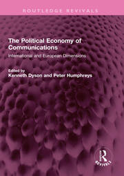 The Political Economy of Communications: International and European Dimensions book cover