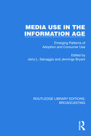 Media Use in the Information Age: Emerging Patterns of Adoption and Consumer Use book cover