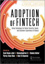 The Adoption of Fintech: Using Technology for Better Security, Speed, and Customer Experience in Finance book cover