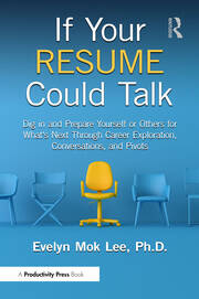 If Your Resume Could Talk: Dig in and Prepare Yourself or Others for What's Next Through Career Exploration, Conversations, and Pivots book cover