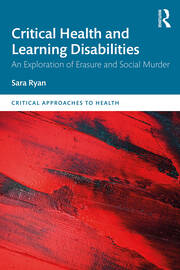 Critical Health and Learning Disabilities: An Exploration of Erasure and Social Murder book cover