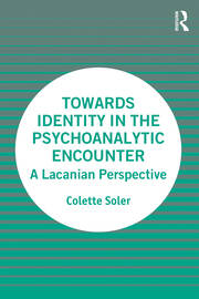 Towards Identity in the Psychoanalytic Encounter: A Lacanian Perspective book cover