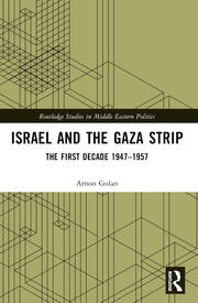Israel and the Gaza Strip: The First Decade 1947–1957 book cover
