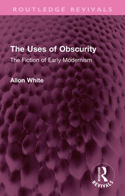 The Uses of Obscurity: The Fiction of Early Modernism book cover
