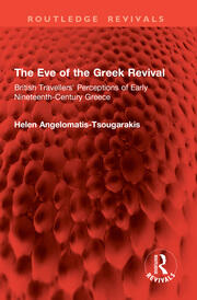 The Eve of the Greek Revival: British Travellers' Perceptions of Early Nineteenth-Century Greece book cover