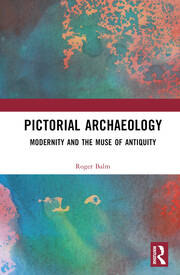 Pictorial Archaeology: Modernity and the Muse of Antiquity book cover