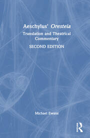 Aeschylus' Oresteia: Translation and Theatrical Commentary book cover