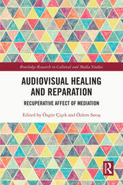 Audiovisual Healing and Reparation: Recuperative Affect of Mediation book cover