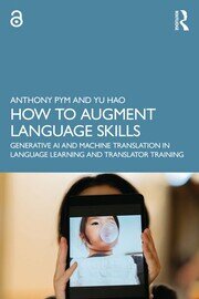 How to Augment Language Skills: Generative AI and Machine Translation in Language Learning and Translator Training book cover