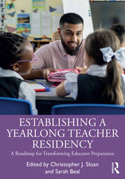Establishing a Yearlong Teacher Residency: A Roadmap for Transforming Educator Preparation book cover