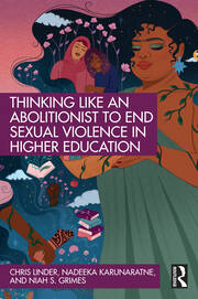 Thinking Like an Abolitionist to End Sexual Violence in Higher Education book cover