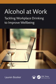 Alcohol at Work: Tackling Workplace Drinking to Improve Wellbeing book cover