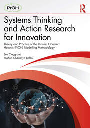 Systems Thinking and Action Research for Innovation: Theory and Practice of the Process Oriented Holonic (PrOH) Modelling Methodology book cover