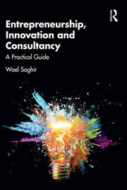 Entrepreneurship, Innovation and Consultancy: A Practical Guide book cover