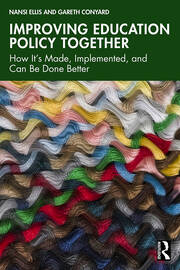 Improving Education Policy Together: How It’s Made, Implemented, and Can Be Done Better book cover
