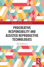 Procreative Responsibility and Assisted Reproductive Technologies book cover