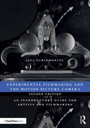 Experimental Filmmaking and the Motion Picture Camera: An Introductory Guide for Artists and Filmmakers book cover