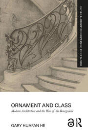 Ornament and Class: Modern Architecture and the Rise of the Bourgeoisie book cover