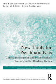 New Tools for Psychoanalysis: Clinical Investigation and Psychoanalytic Training in the Working Parties book cover