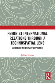Feminist International Relations Through a Technospatial Lens: An Interdisciplinary Approach book cover