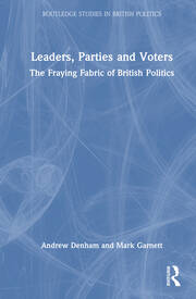 Leaders, Parties and Voters: The Fraying Fabric of British Politics book cover