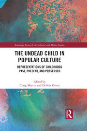 The Undead Child in Popular Culture: Representations of Childhoods Past, Present, and Preserved book cover