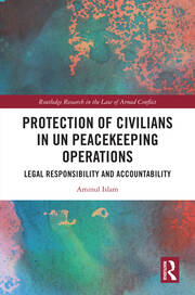 Protection of Civilians in UN Peacekeeping Operations: Legal Responsibility and Accountability book cover