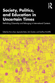 Society, Politics, and Education in Uncertain Times: Rethinking Citizenship and Belonging in International Contexts book cover