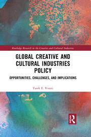 Global Creative and Cultural Industries Policy: Opportunities, Challenges and Implications book cover