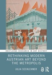 Rethinking Modern Austrian Art Beyond the Metropolis book cover