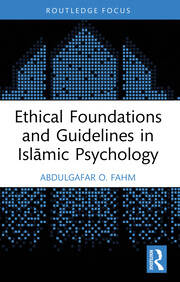 Ethical Foundations and Guidelines in Islāmic Psychology book cover