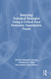 Story(ing) Statistical Strategies Using a Critical Race Feminista Quantitative Praxis book cover