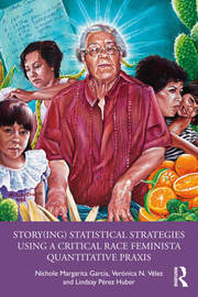 Story(ing) Statistical Strategies Using a Critical Race Feminista Quantitative Praxis book cover