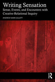 Writing Sensation: Sense, Events, and Encounters with Creative-Relational Inquiry book cover
