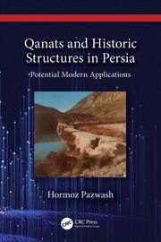Qanats and Historic Structures in Persia: Potential Modern Applications book cover