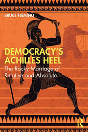 Democracy’s Achilles Heel: The Rocky Marriage of Relative and Absolute book cover
