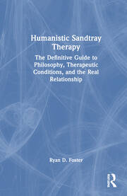 Humanistic Sandtray Therapy: The Definitive Guide to Philosophy, Therapeutic Conditions, and the Real Relationship book cover