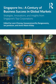 Singapore Inc.: A Century of Business Success in Global Markets: Strategies, Innovations, and Insights from Singapore's Top Corporations book cover